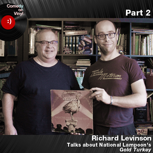 Comedy on Vinyl Podcast Episode 174 – Richard Levinson on The National Lampoon – Gold Turkey – Part 2 of 2