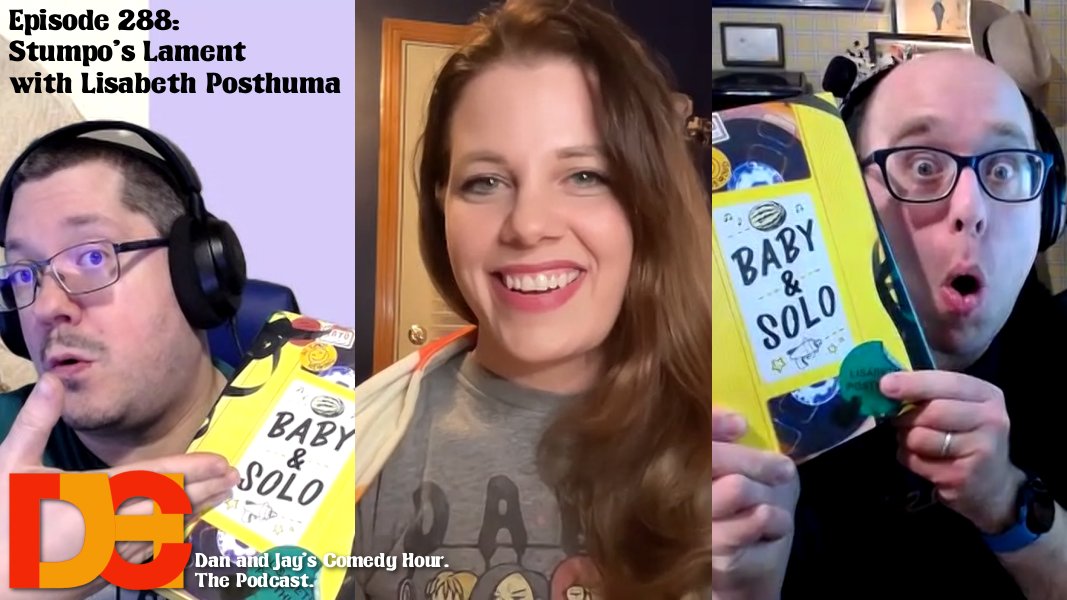 Dan and Jay’s Comedy Hour Episode 288 – Stumpo’s Lament with Lisabeth Posthuma