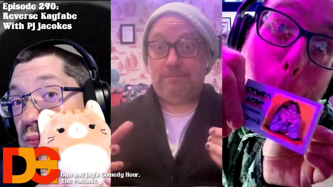 Dan and Jay’s Comedy Hour Episode 290 – Reverse Kayfabe with PJ Jacokes